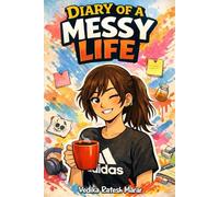 Diary of a Messy Life: Everyday Chaos, Thoughts, and Tiny Disasters