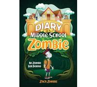Diary of a Middle School Zombie: No Zombie Left Behind (Diary of a Middle