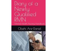 Diary of a Newly Qualified RMN: Mental Health Nursing Handbook