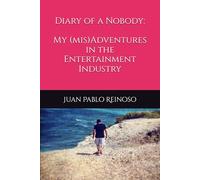 Diary of a Nobody: My (mis)Adventures in the Entertainment Industry