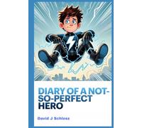 DIARY OF A NOT-SO-PERFECT HERO