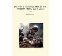 Diary of a Nursing Sister on the Western Front, 1914-1915