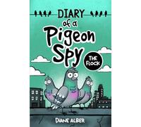 Diary of a Pigeon Spy: The Flock