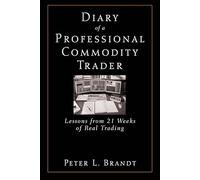 Diary of a Professional Commodity Trader: Lessons from 21 Weeks of Real Trading
