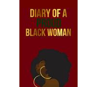 Diary Of A Proud Black Woman: Affirmations, History, Writing Prompts
