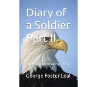 Diary of a Soldier Part II: The Forgotten war of 1812