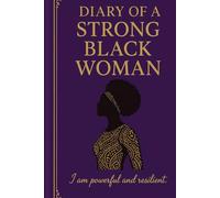Diary of A Strong Black Woman: I Am Powerful and Resilient