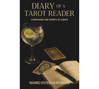 Diary of a Tarot Reader: Confessions and secrets of clients