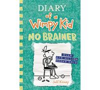 DIARY OF A WIMPY KID HC 18 NO BRAINER: A funny middle school adventure from the #1 international bestselling Diary of a Wimpy Kid series (Book 18)