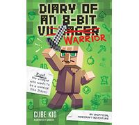 Diary of an 8-Bit Warrior – Un'avventura non ufficiale di Minecraft – Volume 1