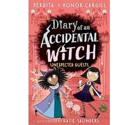 Diary of an Accidental Witch: Unexpected Guests: 4