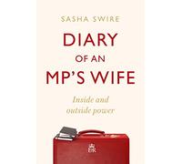 Diary of an MP's Wife: Inside and Outside Power: 'riotously candid' Sunday Times