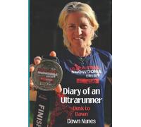 Diary of an Ultrarunner Dusk to Dawn
