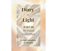 Diary of Light - Part III: We Found Each Other