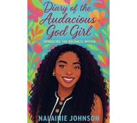 Diary of The Audacious God Girl: Embracing The Boldness Within