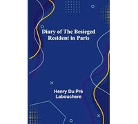 Diary Of The Besieged Resident In Paris