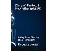 Diary of The No. 1 Hypnotherapist UK: Harley Street Therapy Clinic | London W1