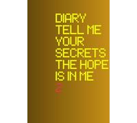 diary tell me your secrets the hope is in me: To give as a gift and collect