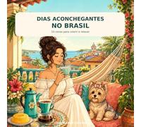 Dias Aconchegantes no Brasil: 10 cenas para colorir e relaxar