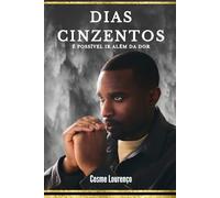 Dias Cinzentos: É Possível ir Além da Dor
