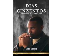 Dias Cinzentos: É Possível ir Além da Dor