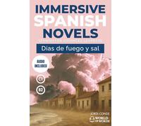 DÍAS DE FUEGO Y SAL: A full-length Spanish novel (200 pages) for upper intermediate/advanced learners. 24 chapters + full free audio + exercises. B2-C1 levels