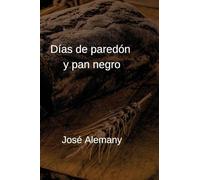 Días de paredón y pan negro: Crónicas de Sajará: 2