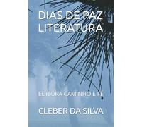 DIAS DE PAZ LITERATURA: EDITORA CAMINHO E FÉ