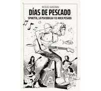Días de pescado. Spinetta, la psicodelia y el rock pesado