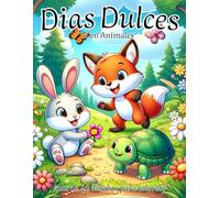 Días Dulces Con Animales: Libro para Colorear para Niños | Más de 40 Dibujos Tiernos y Fáciles de Colorear para Estimular la Creatividad y la Paciencia