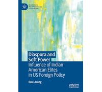 Diaspora and Soft Power: Influence of Indian American Elites in Us Foreign Policy