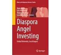 Diaspora Angel Investing: Global Networks, Local Impact