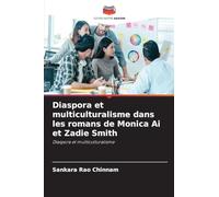 Diaspora et multiculturalisme dans les romans de Monica Ai et Zadie Smith: Diaspora et multiculturalisme