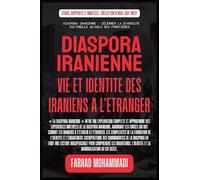 Diaspora iranienne: Vie et identité des Iraniens à l'étranger