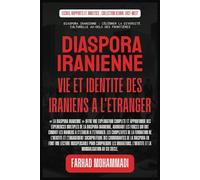 Diaspora iranienne: Vie et identité des Iraniens à l'étranger