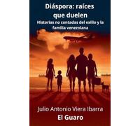 Diáspora: raíces que duelen