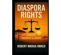 Diaspora Rights: A Journey of Sacrifice, Justice, and Legacy