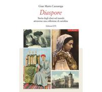 Diaspore. Storia degli ebrei nel mondo attraverso una collezione