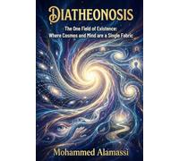Diatheonosis: The One Field of Existence: Where Cosmos and Mind Are a Single Fabric