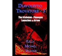 Diavoletto Trovatore - 3: The Irishman Finnegas Launches an Arrow