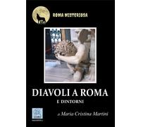 Diavoli a Roma e dintorni [Paperback] [Jun 22, 2021] Maria Cristina Martini and