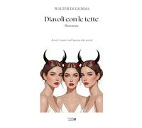 Diavoli con le tette: Amori tossici nell'epoca dei social