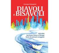 Diavoli e bisavoli. 1923-1954. Dal fiume Chiese a Chicago storie di antenati coraggiosi