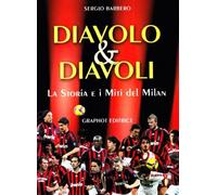 Diavolo & diavoli. Storia e miti del Milan - Barbero Sergio
