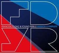 Diaz,Francesco & Young Rebels - Mission Complete