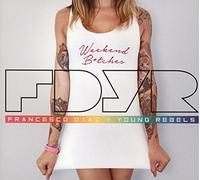 Diaz,Francesco & Young Rebels - Weekend B*Tches