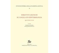 Dibattiti antichi su logica ed epistemologia. Quattro studi