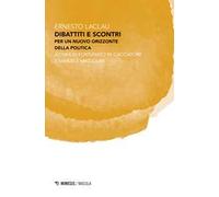 Dibattiti e scontri. Per un nuovo orizzonte della politica
