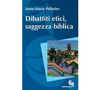 Dibattiti etici, saggezza biblica