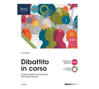 Dibattito in corso. Vol. unico. Per le Scuole superiori. Con e-book. Con espansione online